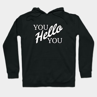 Hello you Hoodie